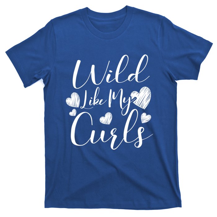 Wild Like My Curls Funny Curly Haired Gift T-Shirt