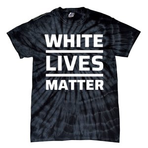 WHITE LIVES MATTER Tie-Dye T-Shirt