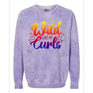 Wild Like My Curls Girls Funny Curly Hair Gift Colorblast Crewneck Sweatshirt