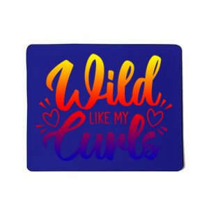 Wild Like My Curls Girls Funny Curly Hair Gift Mousepad