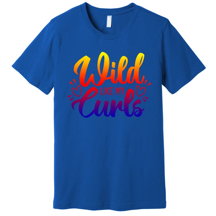 Wild Like My Curls Girls Funny Curly Hair Gift Premium T-Shirt