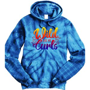 Wild Like My Curls Girls Funny Curly Hair Gift Tie Dye Hoodie