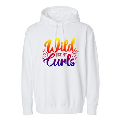 Wild Like My Curls Girls Funny Curly Hair Gift Garment-Dyed Fleece Hoodie