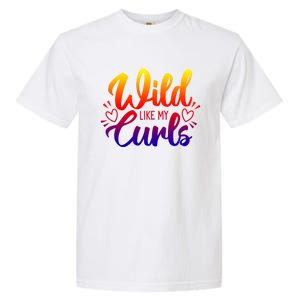 Wild Like My Curls Girls Funny Curly Hair Gift Garment-Dyed Heavyweight T-Shirt