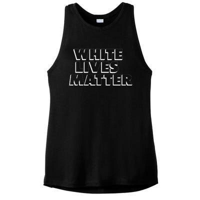 White Lives Matter Funny 3D White Lives Matter Trending Political Humor Ladies PosiCharge Tri-Blend Wicking Tank