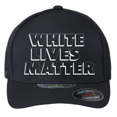 White Lives Matter Funny 3D White Lives Matter Trending Political Humor Flexfit Unipanel Trucker Cap