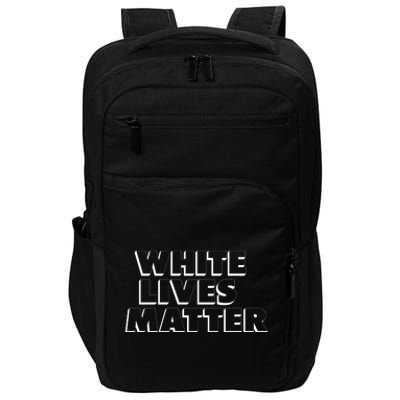 White Lives Matter Funny 3D White Lives Matter Trending Political Humor Impact Tech Backpack