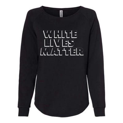 White Lives Matter Funny 3D White Lives Matter Trending Political Humor Womens California Wash Sweatshirt