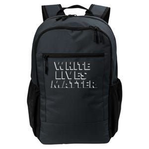 White Lives Matter Funny 3D White Lives Matter Trending Political Humor Daily Commute Backpack