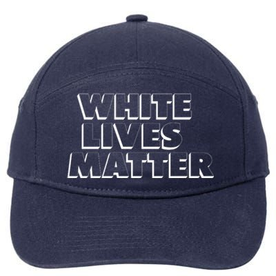 White Lives Matter Funny 3D White Lives Matter Trending Political Humor 7-Panel Snapback Hat