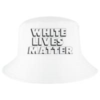 White Lives Matter Funny 3D White Lives Matter Trending Political Humor Cool Comfort Performance Bucket Hat