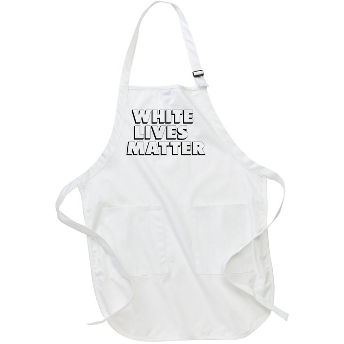 White Lives Matter Funny 3D White Lives Matter Trending Political Humor Full-Length Apron With Pockets