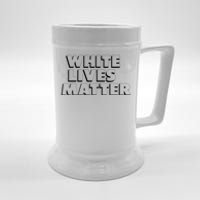 White Lives Matter Funny 3D White Lives Matter Trending Political Humor Beer Stein