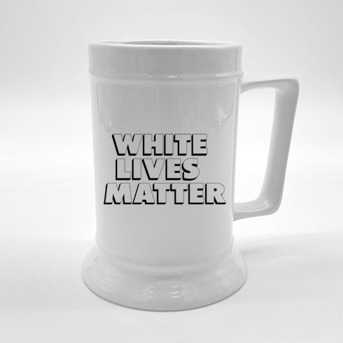 White Lives Matter Funny 3D White Lives Matter Trending Political Humor Beer Stein