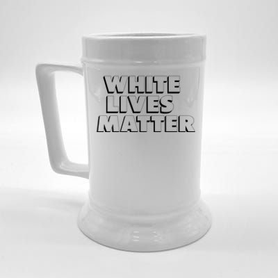 White Lives Matter Funny 3D White Lives Matter Trending Political Humor Beer Stein