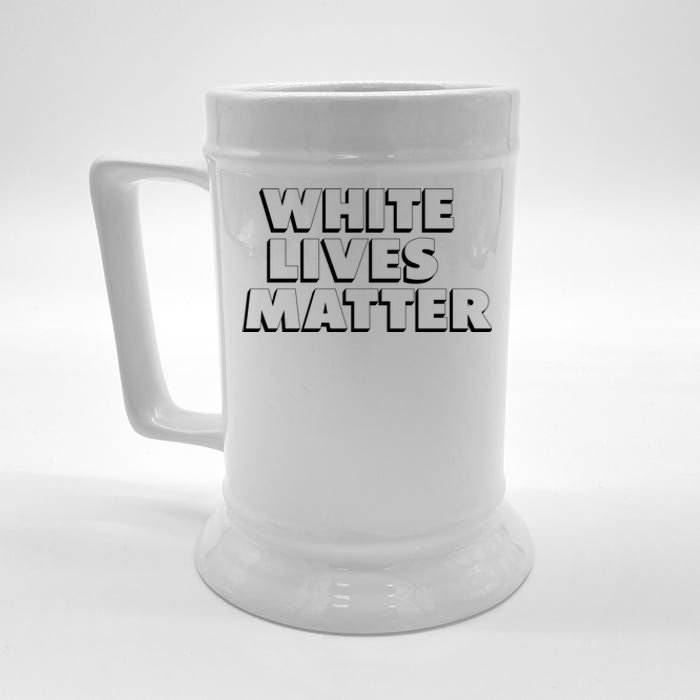 White Lives Matter Funny 3D White Lives Matter Trending Political Humor Beer Stein