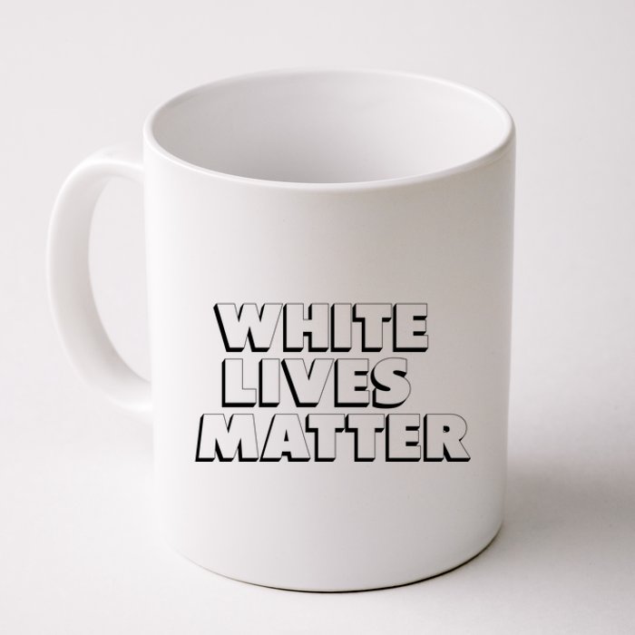 White Lives Matter Funny 3D White Lives Matter Trending Political Humor Coffee Mug