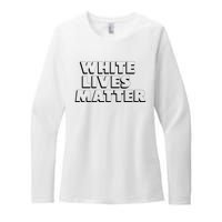 White Lives Matter Funny 3D White Lives Matter Trending Political Humor Womens CVC Long Sleeve Shirt