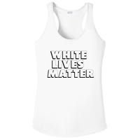 White Lives Matter Funny 3D White Lives Matter Trending Political Humor Ladies PosiCharge Competitor Racerback Tank