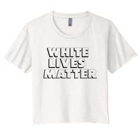 White Lives Matter Funny 3D White Lives Matter Trending Political Humor Women's Crop Top Tee