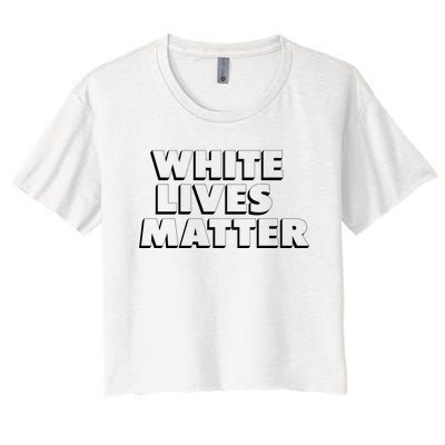 White Lives Matter Funny 3D White Lives Matter Trending Political Humor Women's Crop Top Tee