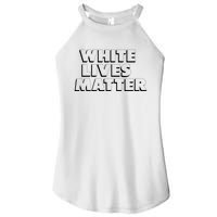 White Lives Matter Funny 3D White Lives Matter Trending Political Humor Women's Perfect Tri Rocker Tank