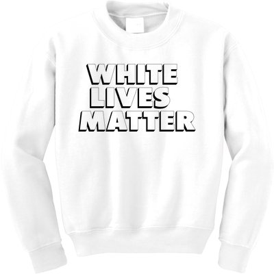 White Lives Matter Funny 3D White Lives Matter Trending Political Humor Kids Sweatshirt