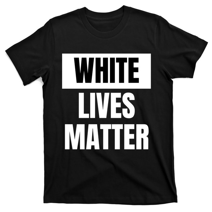 White Lives Matter T-Shirt