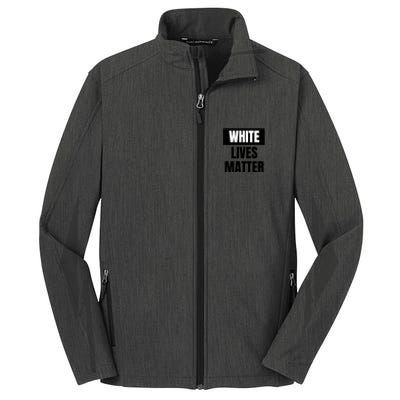 White Lives Matter Sign Core Soft Shell Jacket