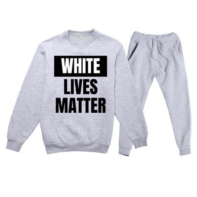 White Lives Matter Sign Premium Crewneck Sweatsuit Set