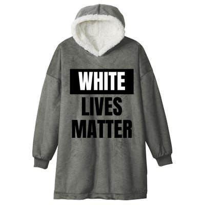 White Lives Matter Sign Hooded Wearable Blanket