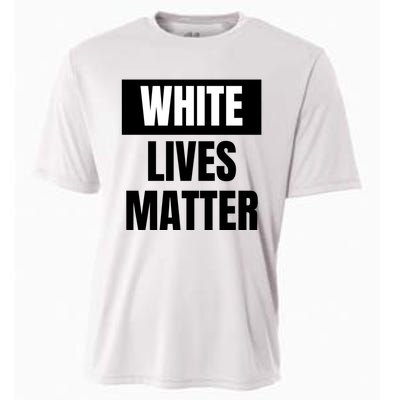 White Lives Matter Sign Cooling Performance Crew T-Shirt