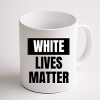 White Lives Matter Sign Coffee Mug