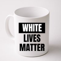 White Lives Matter Sign Coffee Mug