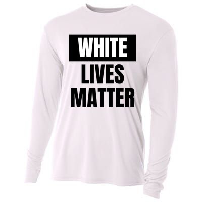 White Lives Matter Sign Cooling Performance Long Sleeve Crew