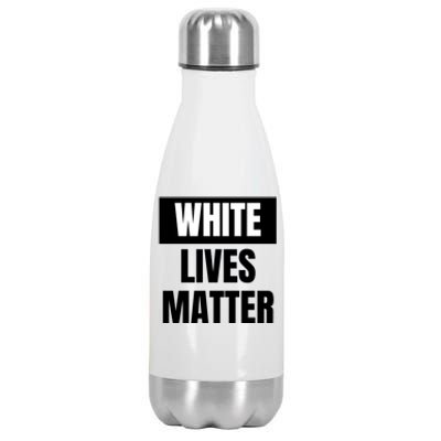 White Lives Matter Sign Stainless Steel Insulated Water Bottle