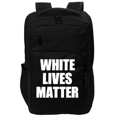 White Lives Matter Civil Rights Equality Yezzy Impact Tech Backpack