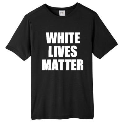 White Lives Matter Civil Rights Equality Yezzy Tall Fusion ChromaSoft Performance T-Shirt