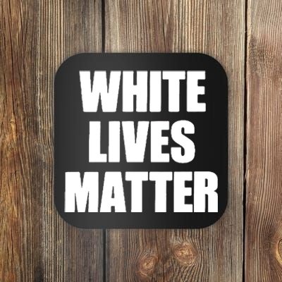 White Lives Matter Civil Rights Equality Yezzy Coaster