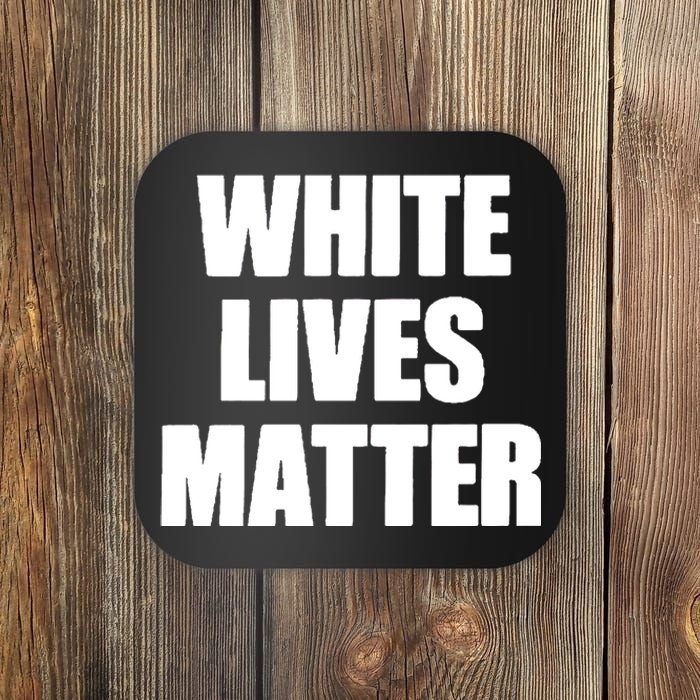 White Lives Matter Civil Rights Equality Yezzy Coaster