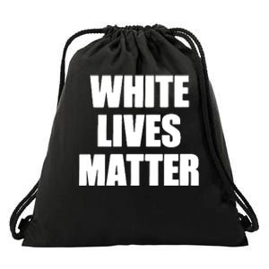 White Lives Matter Civil Rights Equality Yezzy Drawstring Bag