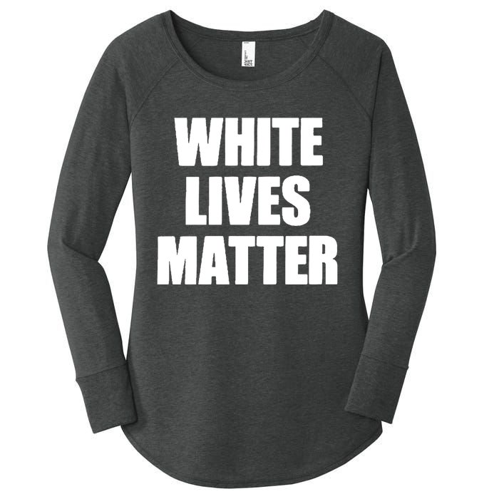 White Lives Matter Civil Rights Equality Yezzy Women's Perfect Tri Tunic Long Sleeve Shirt