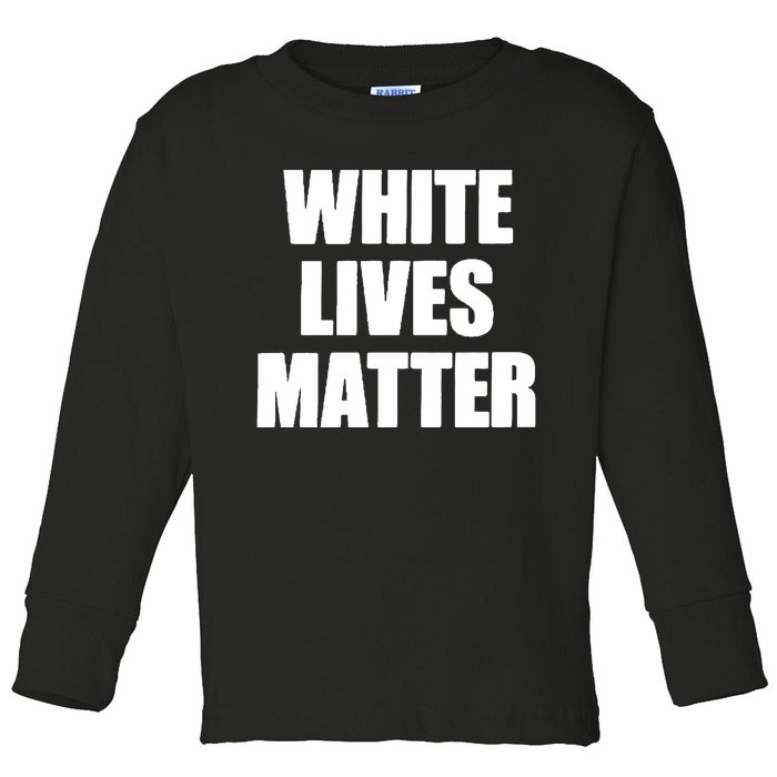 White Lives Matter Civil Rights Equality Yezzy Toddler Long Sleeve Shirt