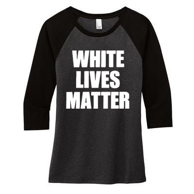 White Lives Matter Civil Rights Equality Yezzy Women's Tri-Blend 3/4-Sleeve Raglan Shirt