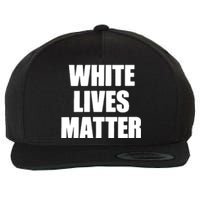 White Lives Matter Civil Rights Equality Yezzy Wool Snapback Cap