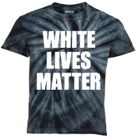 White Lives Matter Civil Rights Equality Yezzy Kids Tie-Dye T-Shirt