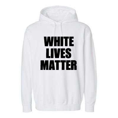 White Lives Matter Civil Rights Equality Yezzy Garment-Dyed Fleece Hoodie