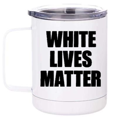 White Lives Matter Civil Rights Equality Yezzy 12 oz Stainless Steel Tumbler Cup