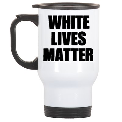 White Lives Matter Civil Rights Equality Yezzy Stainless Steel Travel Mug