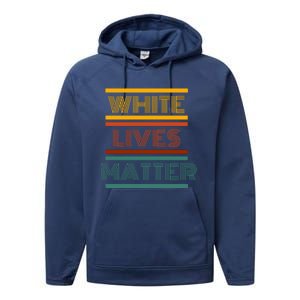 White Lives Matter Funny White Lives Matter Trending Political Humor Performance Fleece Hoodie